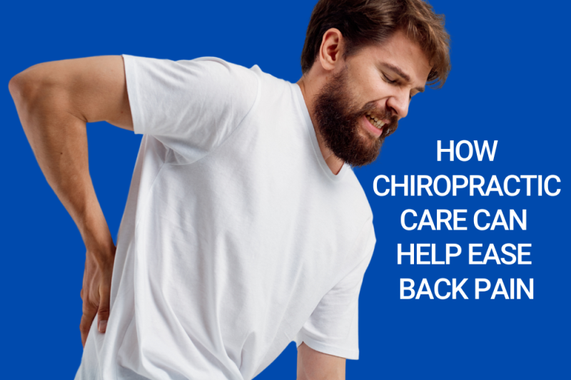 How Chiropractic Care Can Help Ease Back Pain